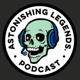 · ASTONISHING LEGENDS. · PODCAST AL trademark