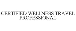 CERTIFIED WELLNESS TRAVEL PROFESSIONAL trademark