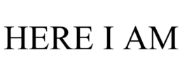 HERE I AM trademark