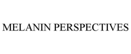 MELANIN PERSPECTIVES trademark