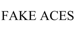FAKE ACES trademark
