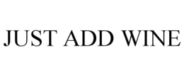 JUST ADD WINE trademark