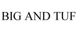 BIG AND TUF trademark
