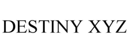 DESTINY XYZ trademark