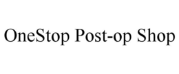 ONESTOP POST-OP SHOP trademark