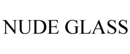 NUDE GLASS trademark