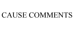 CAUSE COMMENTS trademark