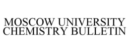MOSCOW UNIVERSITY CHEMISTRY BULLETIN trademark