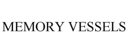 MEMORY VESSELS trademark