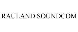 RAULAND SOUNDCOM trademark