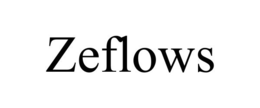 ZEFLOWS trademark