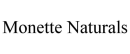 MONETTE NATURALS trademark