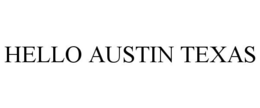 HELLO AUSTIN TEXAS trademark