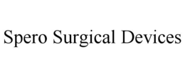 SPERO SURGICAL DEVICES trademark