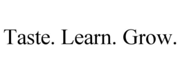 TASTE. LEARN. GROW. trademark