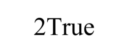 2TRUE trademark