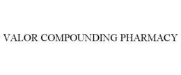 VALOR COMPOUNDING PHARMACY trademark