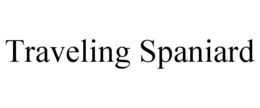 TRAVELING SPANIARD trademark
