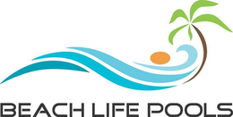 BEACH LIFE POOLS trademark