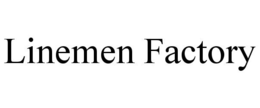 LINEMEN FACTORY trademark