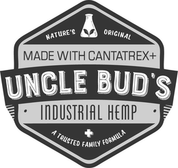 UNCLE BUD'S NATURE'S ORIGINAL MADE WITH CANTATREX+ INDUSTRIAL HEMP A TRUSTED FAMILY FORMULA trademark