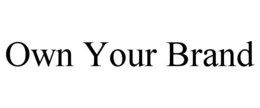 OWN YOUR BRAND trademark