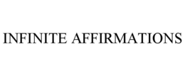 INFINITE AFFIRMATIONS trademark