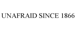 UNAFRAID SINCE 1866 trademark