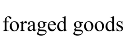 FORAGED GOODS trademark