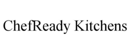 CHEFREADY KITCHENS trademark