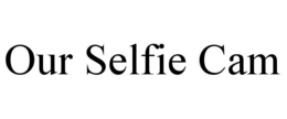 OUR SELFIE CAM trademark