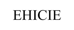 EHICIE trademark