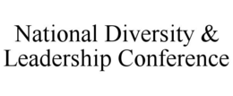NATIONAL DIVERSITY & LEADERSHIP CONFERENCE trademark