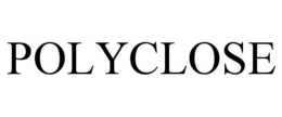POLYCLOSE trademark