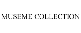 MUSEME COLLECTION trademark