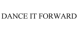 DANCE IT FORWARD trademark