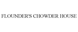FLOUNDER'S CHOWDER HOUSE trademark