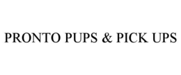 PRONTO PUPS & PICK UPS trademark