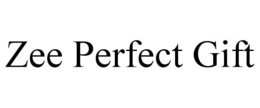 ZEE PERFECT GIFT trademark