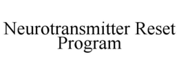 NEUROTRANSMITTER RESET PROGRAM trademark