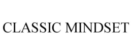 CLASSIC MINDSET trademark