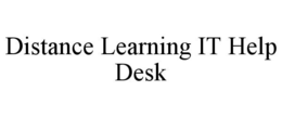 DISTANCE LEARNING IT HELP DESK trademark