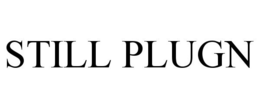 STILL PLUGN trademark