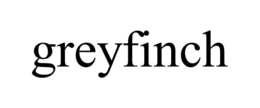 GREYFINCH trademark
