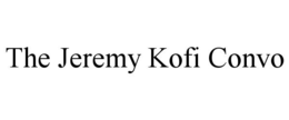 THE JEREMY KOFI CONVO trademark