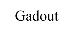 GADOUT trademark