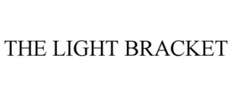 THE LIGHT BRACKET trademark