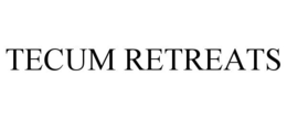 TECUM RETREATS trademark