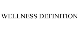WELLNESS DEFINITION trademark