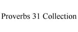 PROVERBS 31 COLLECTION trademark